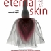Eternal Skin